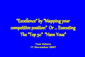 Excellence by Mapping your competitive position Or Executing