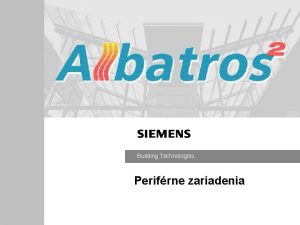 Building Technologies Perifrne zariadenia Albatros 2 Perifrne zariadenia