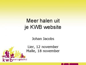 Meer halen uit je KWB website Johan Jacobs