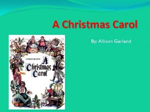 A Christmas Carol By Allison Garland Ebenezer Scrooge