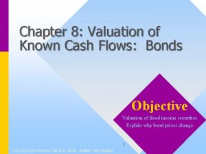 Chapter 8 Valuation of Known Cash Flows Bonds