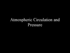 Atmospheric Circulation and Pressure Scale of Winds Scale