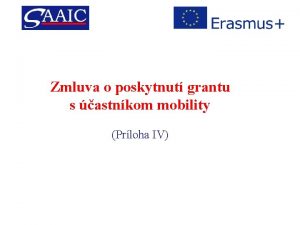 Zmluva o poskytnut grantu s astnkom mobility Prloha