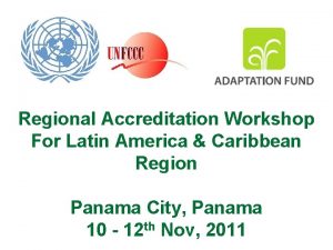 Regional Accreditation Workshop For Latin America Caribbean Region