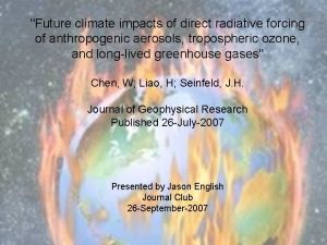 Future climate impacts of direct radiative forcing of