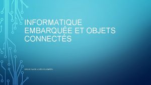 INFORMATIQUE EMBARQUE ET OBJETS CONNECTS SERGE FAURE LYCE