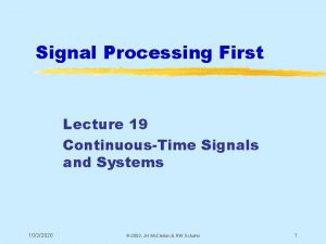 Signal Processing First Lecture 19 ContinuousTime Signals and