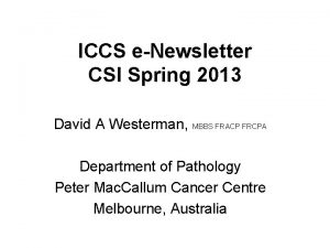 ICCS eNewsletter CSI Spring 2013 David A Westerman