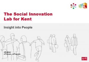 The Social Innovation Lab for Kent Insight into