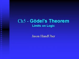 Ch 5 Gdels Theorem Limits on Logic Jason