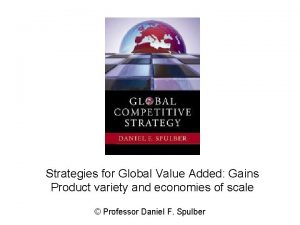 Strategies for Global Value Added Gains Product variety