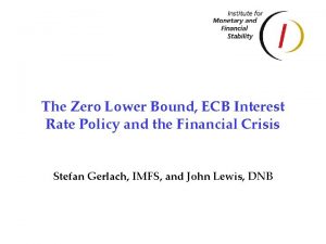 The Zero Lower Bound ECB Interest Rate Policy