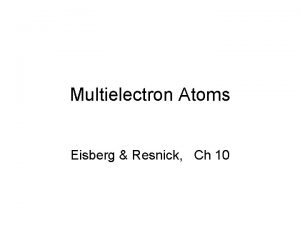 Multielectron Atoms Eisberg Resnick Ch 10 Exchange Symmetry