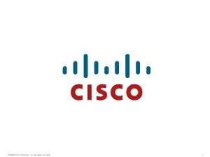 2006 Cisco Systems Inc All rights reserved 1