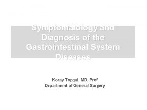Symptomatology and Diagnosis of the Gastrointestinal System Diseases