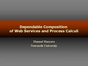 Dependable Composition of Web Services and Process Calculi