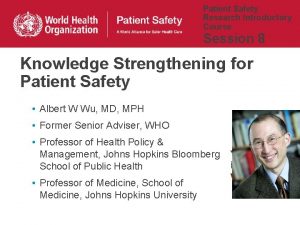 Patient Safety Research Introductory Course Session 8 Knowledge