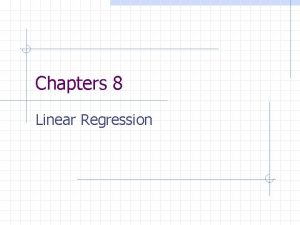 Chapters 8 Linear Regression Correlation and Regression Correlation