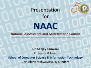 Presentation for NAAC National Assessment and Accreditation Council