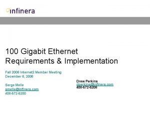 100 Gigabit Ethernet Requirements Implementation Fall 2006 Internet