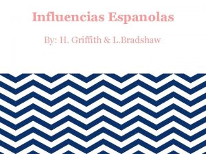 Influencias Espanolas By H Griffith L Bradshaw Why