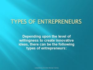 These are entrepreneurs who are to follow the path shown