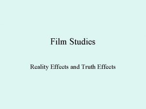 Film Studies Reality Effects and Truth Effects Table