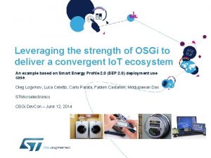 Leveraging the strength of OSGi to deliver a