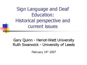 Sign Language and Deaf Education Historical perspective and