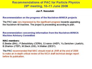 Recommendations of PAC for Particle Physics 29 th