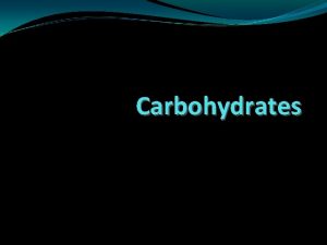 Carbohydrates Lesson Learning Outcome Upon completion of this