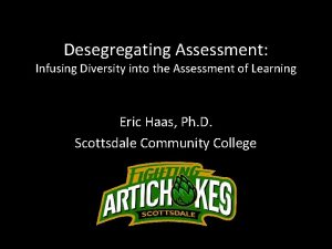 Desegregating Assessment Infusing Diversity into the Assessment of