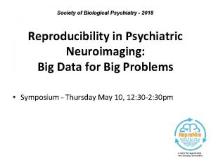 Society of Biological Psychiatry 2018 Reproducibility in Psychiatric