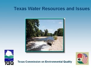 Texas Water Resources and Issues Texas Commission on
