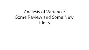 Analysis of Variance Some Review and Some New