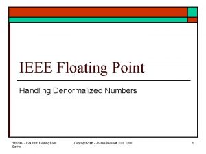 IEEE Floating Point Handling Denormalized Numbers 182007 L