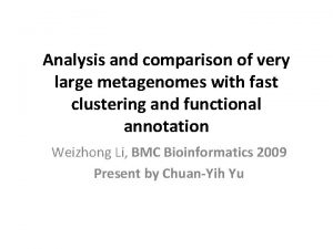 Analysis and comparison of very large metagenomes with