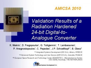AMICSA 2010 Validation Results of a Radiation Hardened