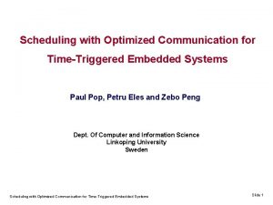 Scheduling with Optimized Communication for TimeTriggered Embedded Systems