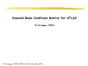 Diamond Beam Conditions Monitor for ATLAS H Pernegger