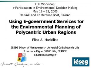 TED Workshop eParticipation in Environmental Decision Making May