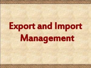 Export and Import Management Export and Import Management
