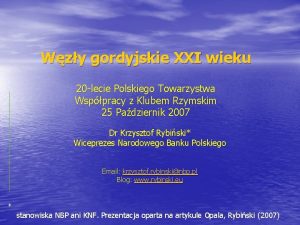 Wzy gordyjskie XXI wieku 20 lecie Polskiego Towarzystwa