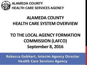 ALAMEDA COUNTY HEALTH CARE SERVICES AGENCY ALAMEDA COUNTY