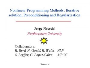 Nonlinear Programming Methods Iterative solution Preconditioning and Regularization