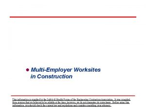 l MultiEmployer Worksites in Construction This information is