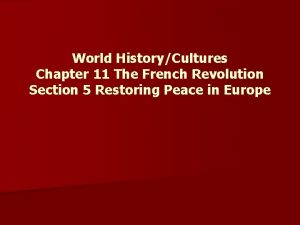 World HistoryCultures Chapter 11 The French Revolution Section