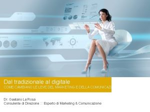 Dal tradizionale al digitale COME CAMBIANO LE LEVE