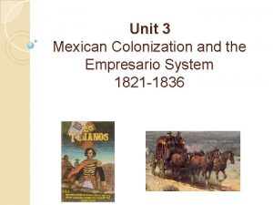 Mexican colonization and the empresario system