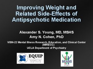 Improving Weight and Related SideEffects of Antipsychotic Medication